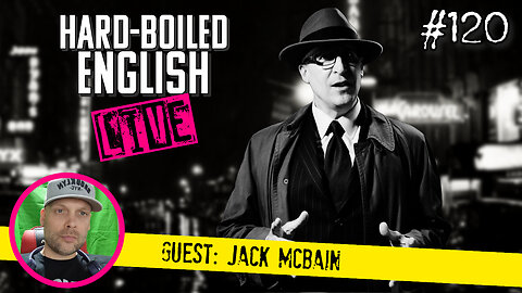 Hard-Boiled English Live #120: interview with Jack McBain