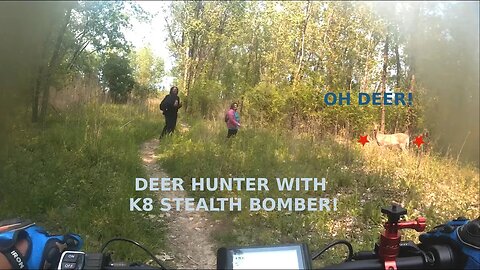 K8 STEALTH BOMBER ENDURO EBIKE : FEEDING A DEER TODAY : NEW RIDE VIA STREETS, BIKE PATHS & SIDEWALK!