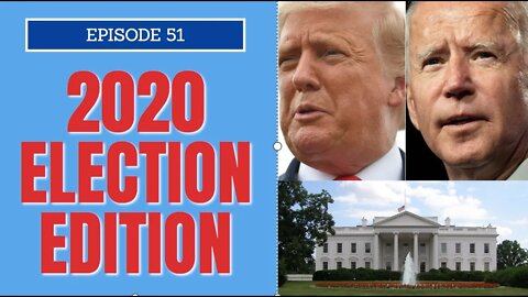 2020 Election Special | Episode #51 | Champ and The Tramp