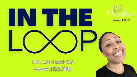 E2: In the LOOP with Dr. Zari Banks | August 7, 2023 - 1123