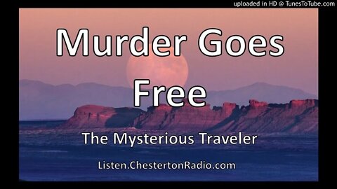 Murder Goes Free - Mysterious Traveler
