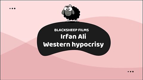 Irfan Ali - Western hypocrisy