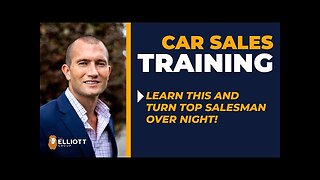Car Sales Training-Closing: LEARN THIS AND TURN TOP SALESMAN OVER NIGHT!