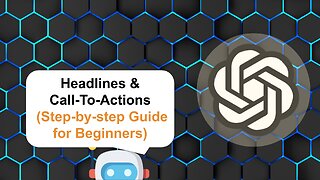 How To Create Headlines And Call-To-Actions Using ChatGPT