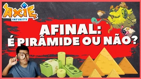 AXIE INFINITY: É PIRÂMIDE? EXISTE MODELO DE GAME NFT SUSTENTÁVEL? [MINHA OPINIÃO]