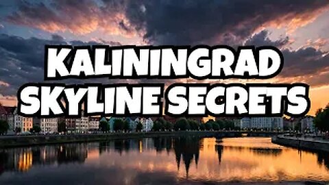 Unveiling Kaliningrad: A City of Rich History