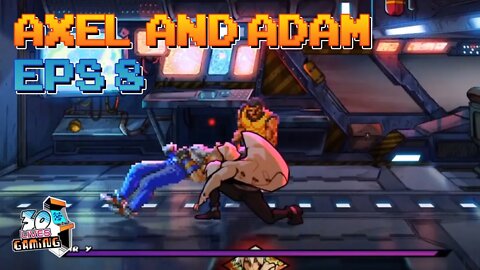 Streets of Rage 4 - AXEL AND ADAM - Eps 8 - 30livesgaming