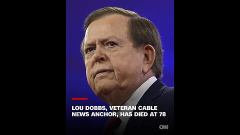 Lou Dobbs Died