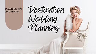 How to plan a Destination Wedding