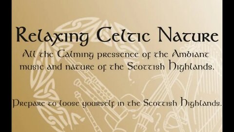 Relaxing Scottish highlands presented by Ye Olde Scot the Celtic culture channel