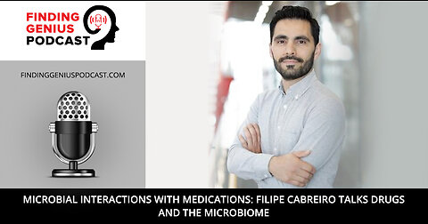 Microbial Interactions with Medications Filipe Cabreiro Talks Drugs and the Microbiome