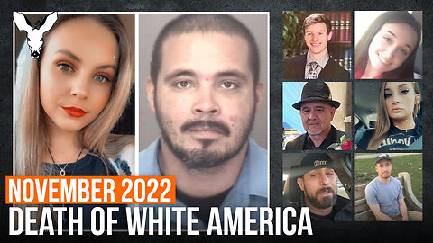November 2022—Another Month In The Death Of White America | VDARE Video Bulletin