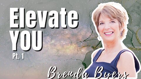 174: Pt. 1 Elevate YOU - Brenda Byers