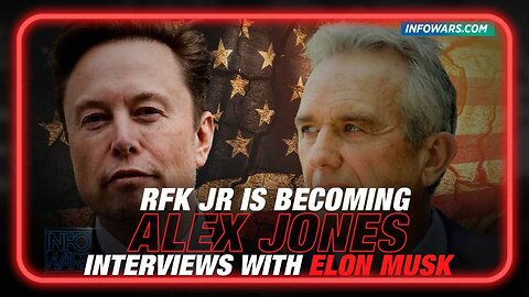 Robert F Kennedy Jr Is Becoming Alex Jones, Elon Musk Interviews Presidential Candidate On Twitter - 6/5/23