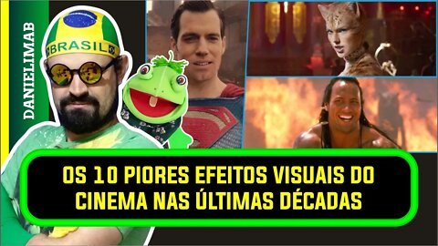 355 - Os 10 piores efeitos visuais do cinema nas últimas décadas | legiaodosherois