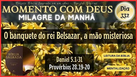 MOMENTO COM DEUS - LEITURA DIÁRIA DA BÍBLIA SAGRADA | MILAGRE DA MANHÃ - Dia 332/365 #biblia