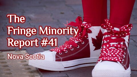 The Fringe Minority Report #41 National Citizens Inquiry Nova Scotia