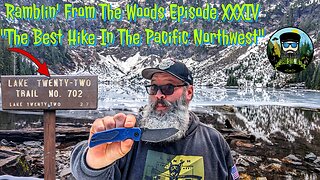 Ramblin' From The Woods Episode XXXIV : The Best Hike In The Pacific Northwest