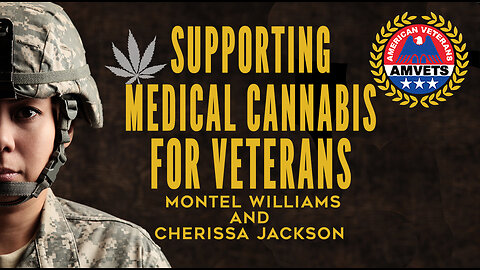 AMVETS SUPPORTS CANNABIS FOR VETERANS | CHERISSA JACKSON [Veterans and PTSD}