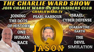 JOINING THE DOTS OF HISTORY, PEARL HARBOUR, ISRAEL CYBER DEFENSE WITH JASON Q AND CHARLIE WARD