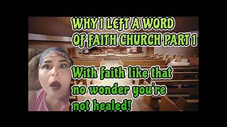 Why I Left a Word of Faith church Part 1