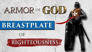 ARMOR OF GOD explained || BREASTPLATE of RIGHTEOUSNESS