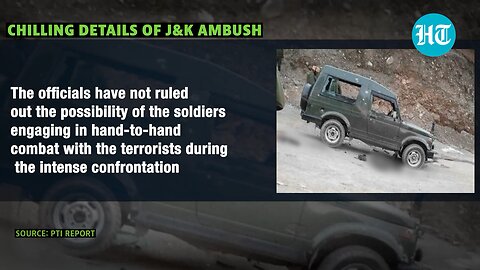 J&K Attack On Indian Army; 'Hand-To-Hand Combat, Guns Snatched' | Rajouri-Poonch Ambush Details