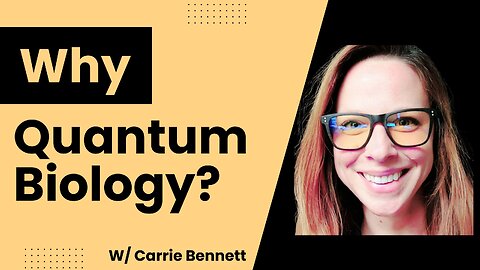 Quantum Biology with Carrie Bennett