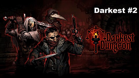 Darkest Dungeon part 2