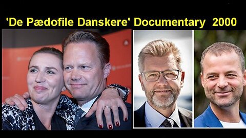 De Pædofile Danskere! (Dokumentar fra 2000) (Reloaded)[04.06.2018]