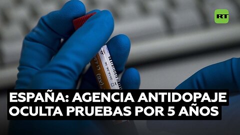 La Agencia española antidopaje habría ocultado pruebas positivas durante al menos cinco años