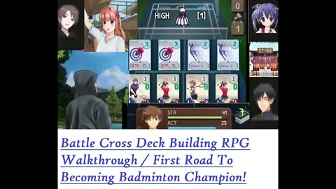 Battle Cross Deck Building RPG Walkthrough / First Road To Becoming Badminton Champion! (Mobile)