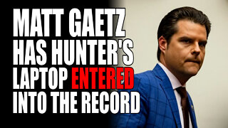 Matt Gaetz has Hunter's Laptop Entered into the Record