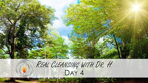 Real Cleansing with Dr. H - Day 4