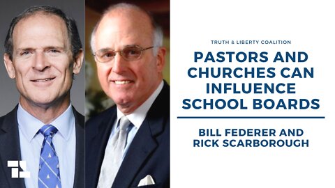William J. "Bill" Federer and Rick Scarborough: Pastors and Churches Can Influence School Boards