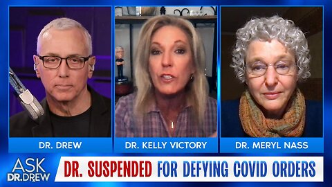 Dr. Meryl Nass SUSPENDED By Medical Board For Resisting Mandates w/ Dr. Kelly Victory – Ask Dr. Drew