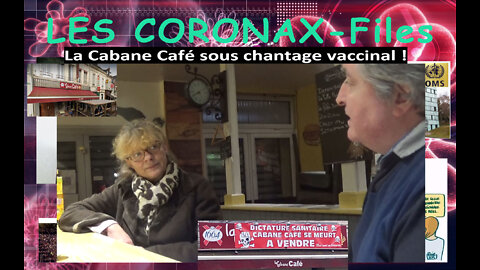 La Cabane Café sous chantage vaccinal ! CoronaX-Files