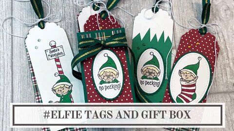 Christmas Tags and Gift Box (Stampin Up #Elfie)