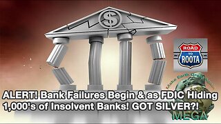 ALERT! Bank Failures Begin & as FDIC Hiding 1,000's of Insolvent Banks! GOT SILVER?! (Bix Weir)