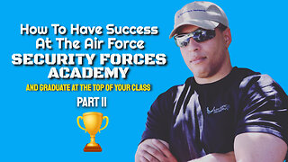 Part II How To Have Success At The Air Force Security Forces Academy And Graduate At The Top Of Your Class