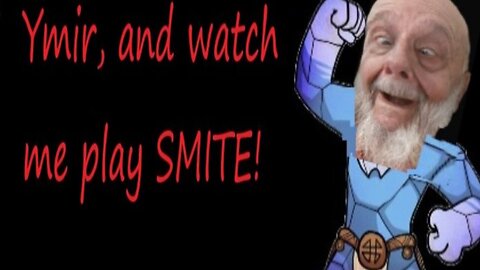 Ymir, and watch me play SMITE!