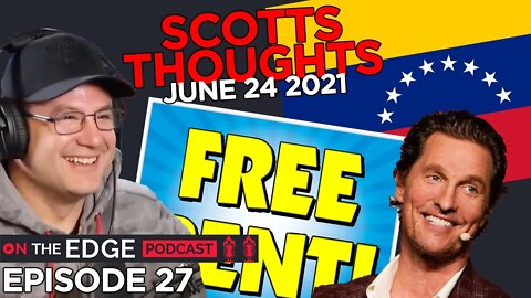 Free Rent, Venezuela Importing Oil, & Matthew Mcconaughey in Politics - On The Edge Podcast