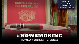 #NS: Romeo y Julieta Eternal Cigar Review