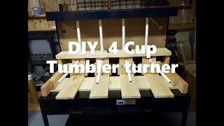 DIY 4 Cup Tumbler turner