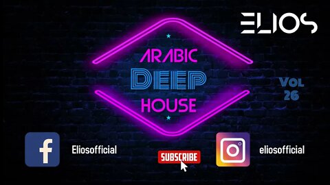 Arabic Deep House - Vol 26 - @Elios Mix