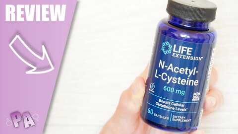 Review of Life Extension N-Acetyl-L-Cysteine (NAC) 600 mg