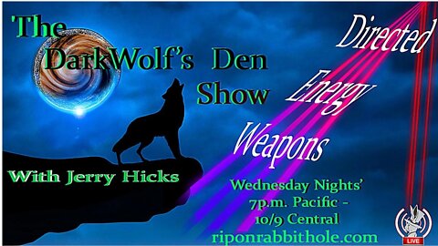 🐺The DarkWolf's Den Radio Show🐺 EP. 18: D.E.W. (Directed Energy Weapons)