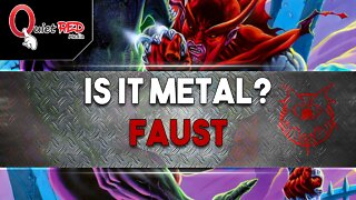 Is It Metal? | Faust