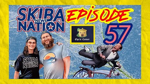Episode 57 - Skiba News Nation