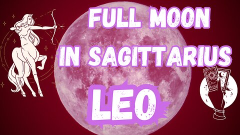 Leo ♌️- In the energy flow! Full Moon in Sagittarius tarot reading #leo #tarot #tarotary